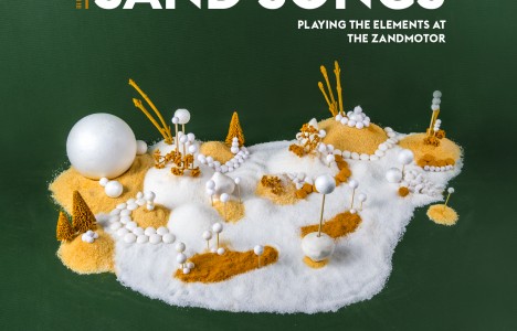 Network: iii, ArtScience Interfaculty, Satellietgroep and TodaysArt present Sand Songs